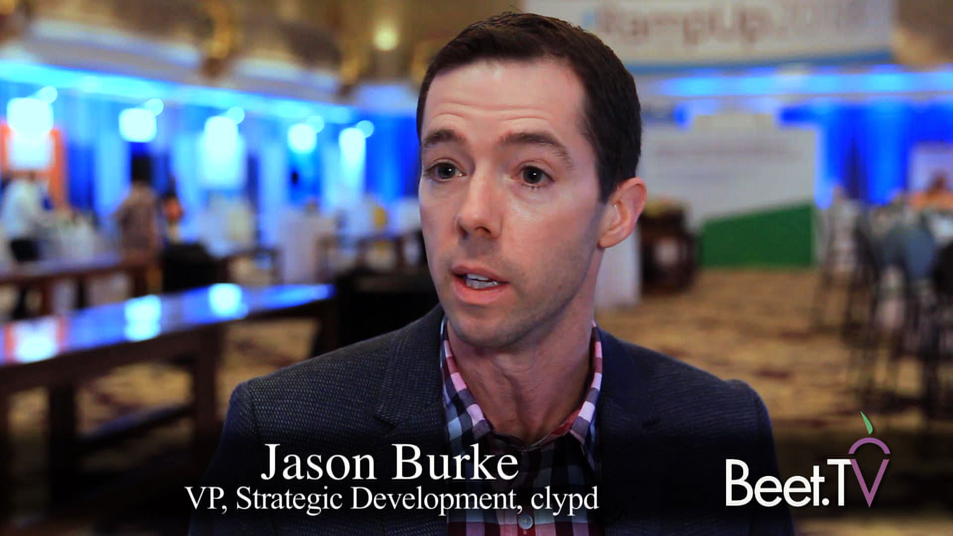 Clypd Begins Decoupling Its Tech To Expand Clients: Burke