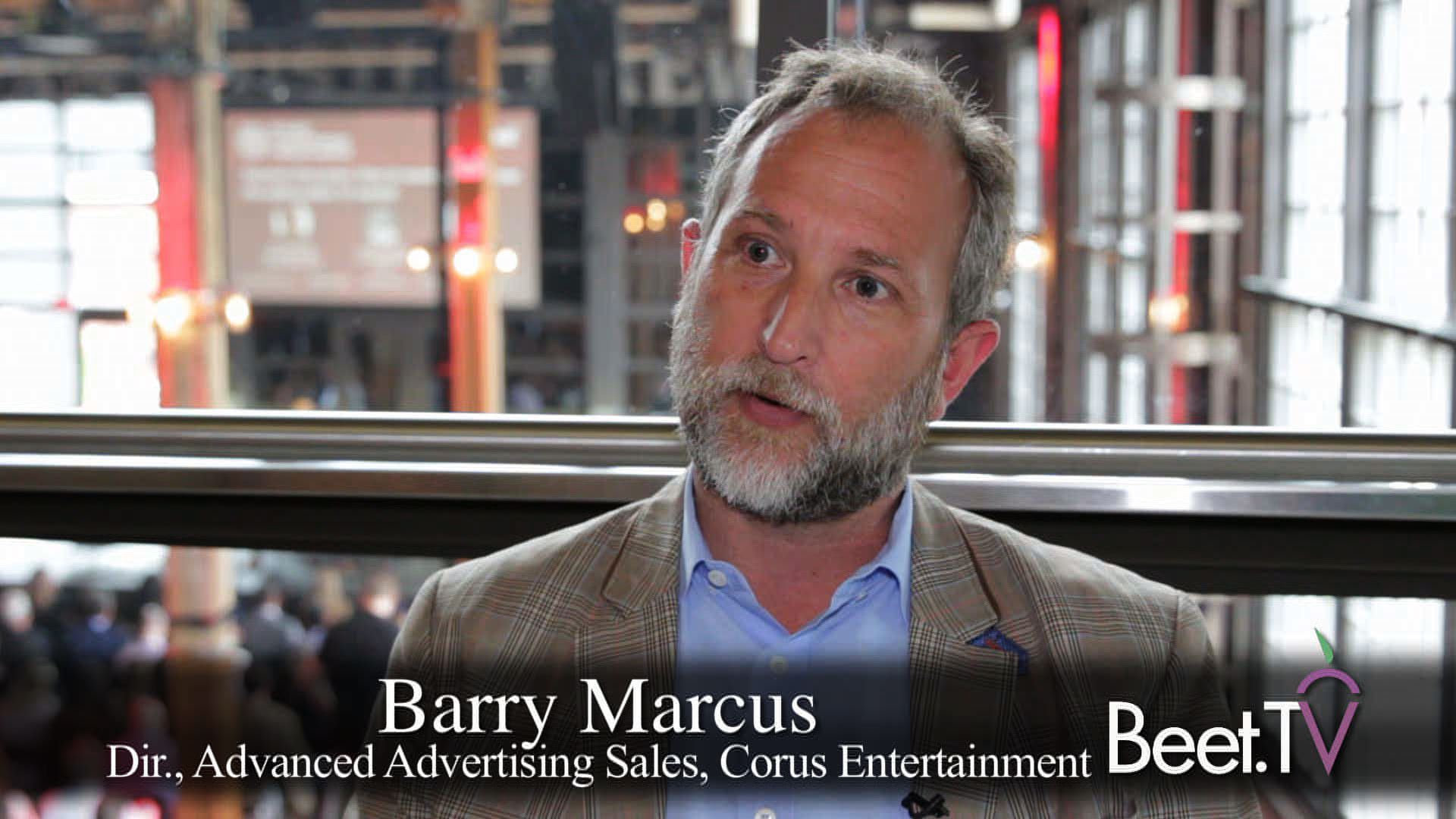 Corus Entertainment’s Marcus: Self-Serve TV Audience Buying In Beta, Addressable Faces Hurdles