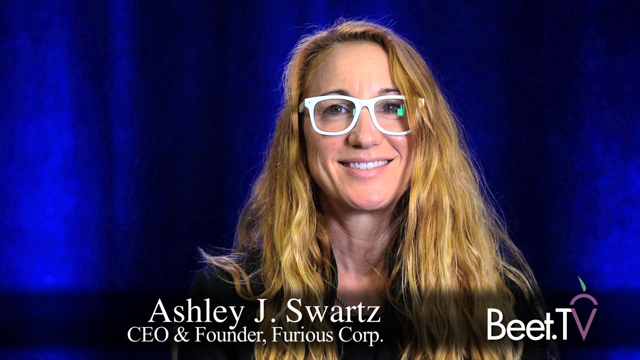 Furious’s Swartz on Confronting the Challenges of Addressable