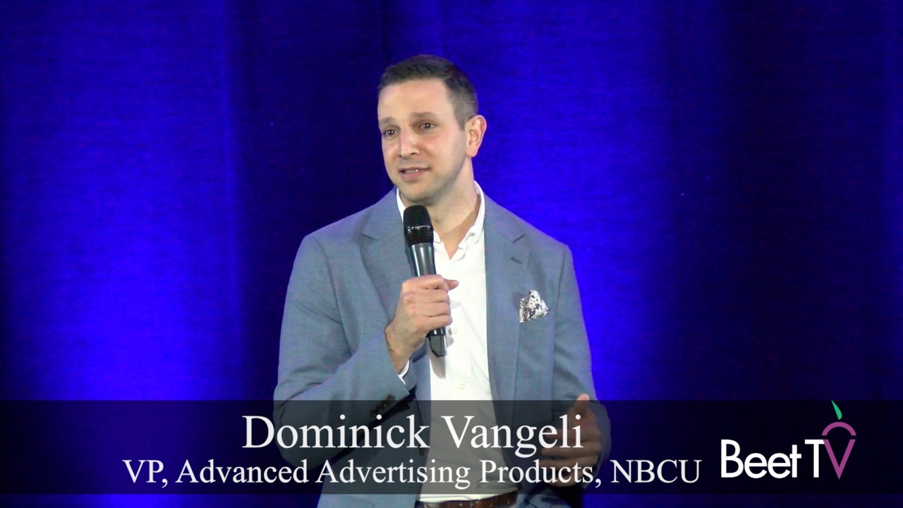NBCU’s Vangeli: One Platform Is a Solution to Industry’s Fragmentation