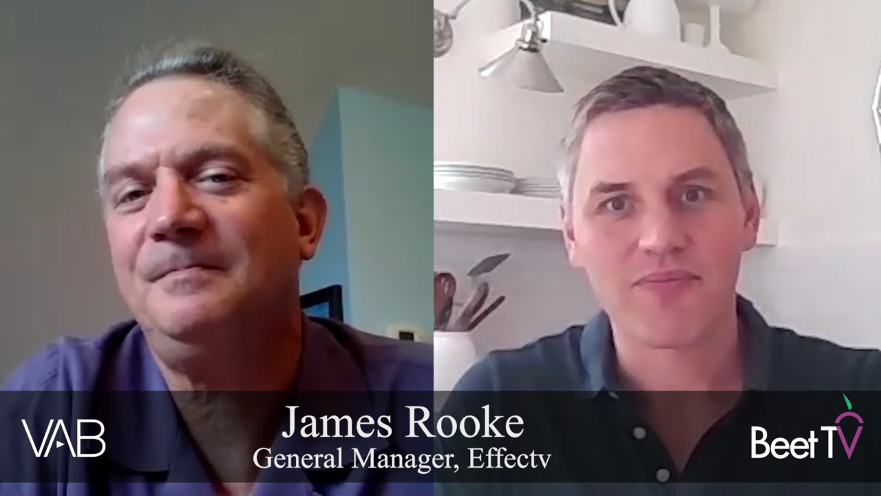 “We are an Audience Delivery Company,”  Effectv’s James Rooke