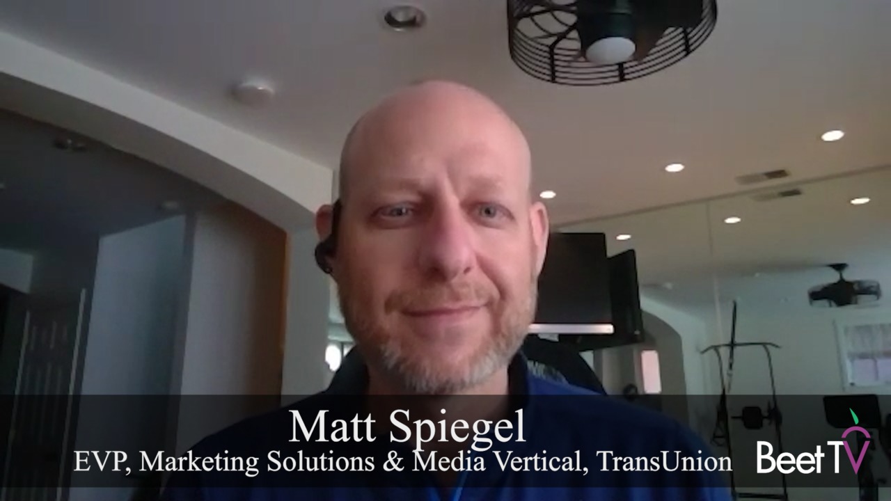 Omnichannel Media Underpins Identity-Driven Future: TransUnion’s Matt Spiegel