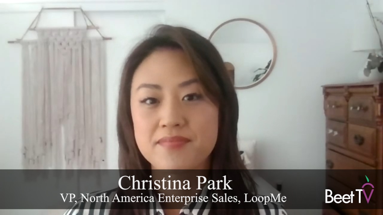 In This Climate, Marketers Want Outcomes: LoopMe’s Park