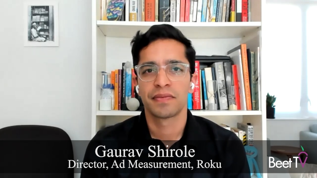 Demand Grows for Outcomes-Based Ad Metrics: Roku’s Gaurav Shirole